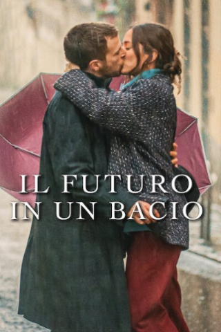 Il futuro in un bacio [HD] (2023 CB01)