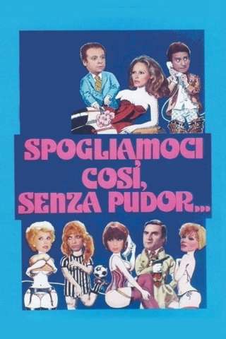 Spogliamoci così, senza pudor... [HD] (1976 CB01)