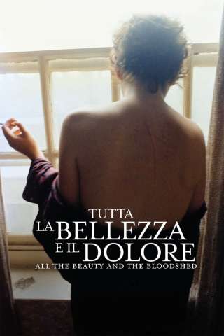 Tutta la bellezza e il dolore - All the Beauty and the Bloodshed [HD] (2022 CB01)