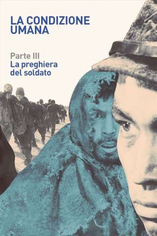 La Condizione Umana: Parte III – La preghiera del soldato [HD] (1961 CB01)