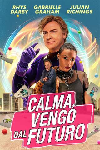 Calma, vengo dal futuro [HD] (2023 CB01)